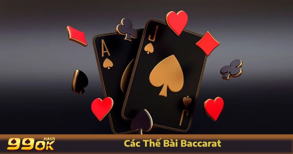 Các Thế Bài Baccarat - Cách Đọc Hand Bài Hiệu Quả Tại 99OK 4 Các thế bài Baccarat là gì?
